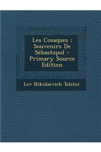Les Cosaques; Souvenirs de Sebastopol