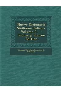 Nuovo Dizionario Siciliano-italiano, Volume 2... - Primary Source Edition