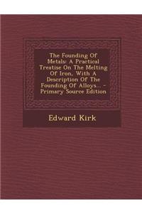 The Founding of Metals