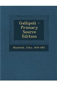 Gallipoli - Primary Source Edition