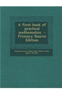 A First Book of Practical Mathematics