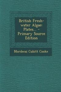 British Fresh-Water Algae: Plates...