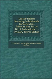 Lolland-Falsters Navnebog Indeholdende Bondestandens Tilnavne Isaer Fra 16 Til 19 Aarhundrede...