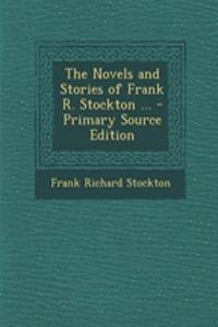 The Novels and Stories of Frank R. Stockton ... - Primary Source Edition