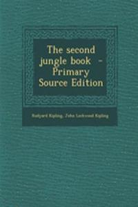 The Second Jungle Book - Primary Source Edition