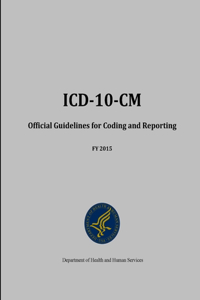 ICD-10-CM Official Guidelines for Coding and Reporting - FY 2015