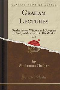 Graham Lectures, Vol. 2