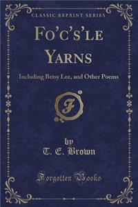 Fo'c's'le Yarns