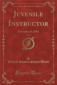 Juvenile Instructor, Vol. 38