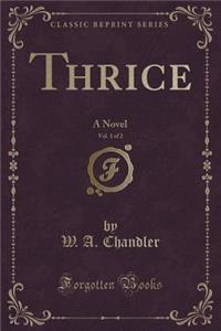 Thrice, Vol. 1 of 2