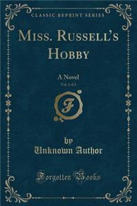 Miss. Russell's Hobby, Vol. 1 of 2