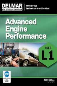 Bundle: Today's Technician: Automotive Engine Performance, Classroom and Shop Manuals, Spiral Bound Version, 7th + ASE Test Preparation - L1 Advanced Engine Performance, 4th