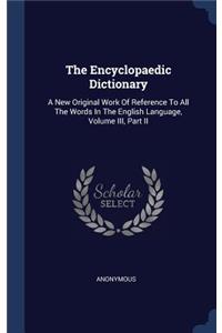 Encyclopaedic Dictionary