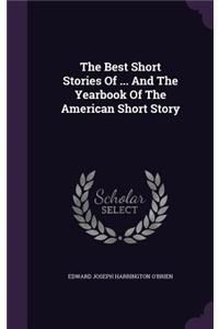 Best Short Stories Of ... And The Yearbook Of The American Short Story