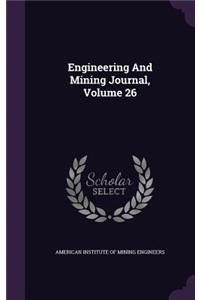 Engineering And Mining Journal, Volume 26