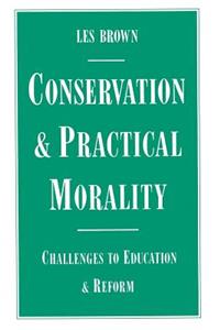 Conservation and Practical Morality
