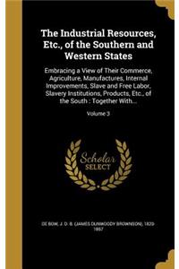 Industrial Resources, Etc., of the Southern and Western States