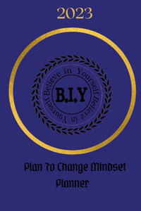 Believe In Yourself - Plan To Change Your Mindset Planner
