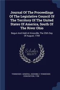 Journal Of The Proceedings Of The Legislative Council Of The Territory Of The United States Of America, South Of The River Ohio