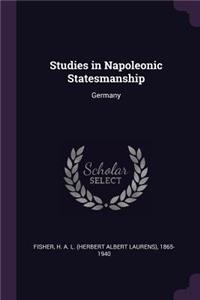 Studies in Napoleonic Statesmanship