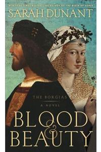 Blood & Beauty: The Borgias