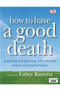 How to Have a Good Death