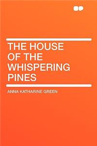 The House of the Whispering Pines