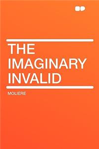 The Imaginary Invalid