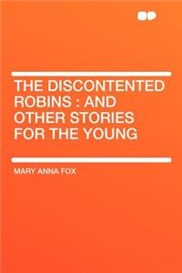The Discontented Robins