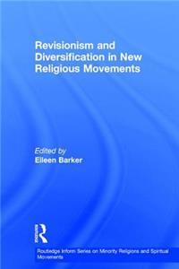 Revisionism and Diversification in New Religious Movements