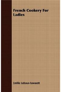 French Cookery for Ladies