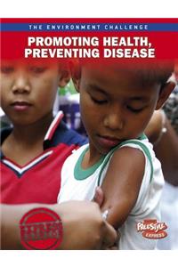 Environment Challenge Promoting Health, Preventing Disease