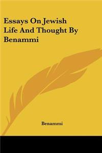 Essays On Jewish Life And Thought By Benammi