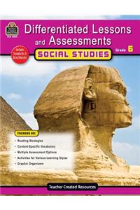 Differentiated Lessons & Assessments: Social Studies Grd 6