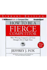 How to Be a Fierce Competitor