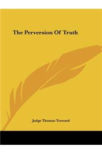 Perversion Of Truth