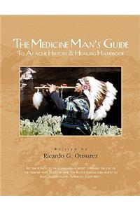 The Medicine Man's Guide to Apache History & Healing Handbook
