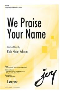 We Praise Your Name