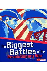 Biggest Battles of the Revolutionary War