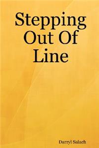 Stepping Out Of Line