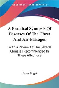 Practical Synopsis Of Diseases Of The Chest And Air-Passages