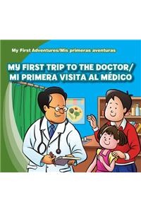 My First Trip to the Doctor / Mi Primera Visita Al Médico