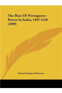 Rise Of Portuguese Power In India, 1497-1550 (1899)