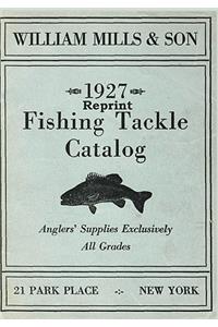 William Mills & Son 1927 Reprint Fishing Tackle Catalog
