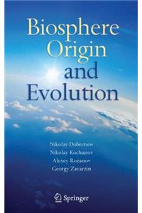 Biosphere Origin and Evolution