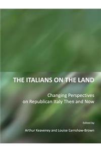Italians on the Land: Changing Perspectives on Republican Italy Then and Now