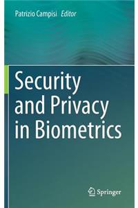 Security and Privacy in Biometrics