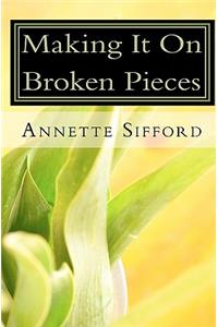 Making It On Broken Pieces