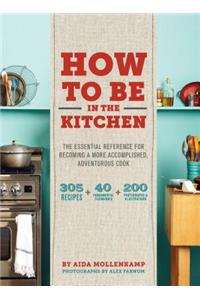 How to Be in the Kitchen