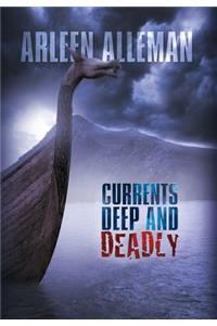 Currents Deep and Deadly